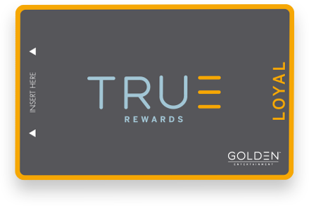 True Rewards Program by Golden Entertainment Loyal
